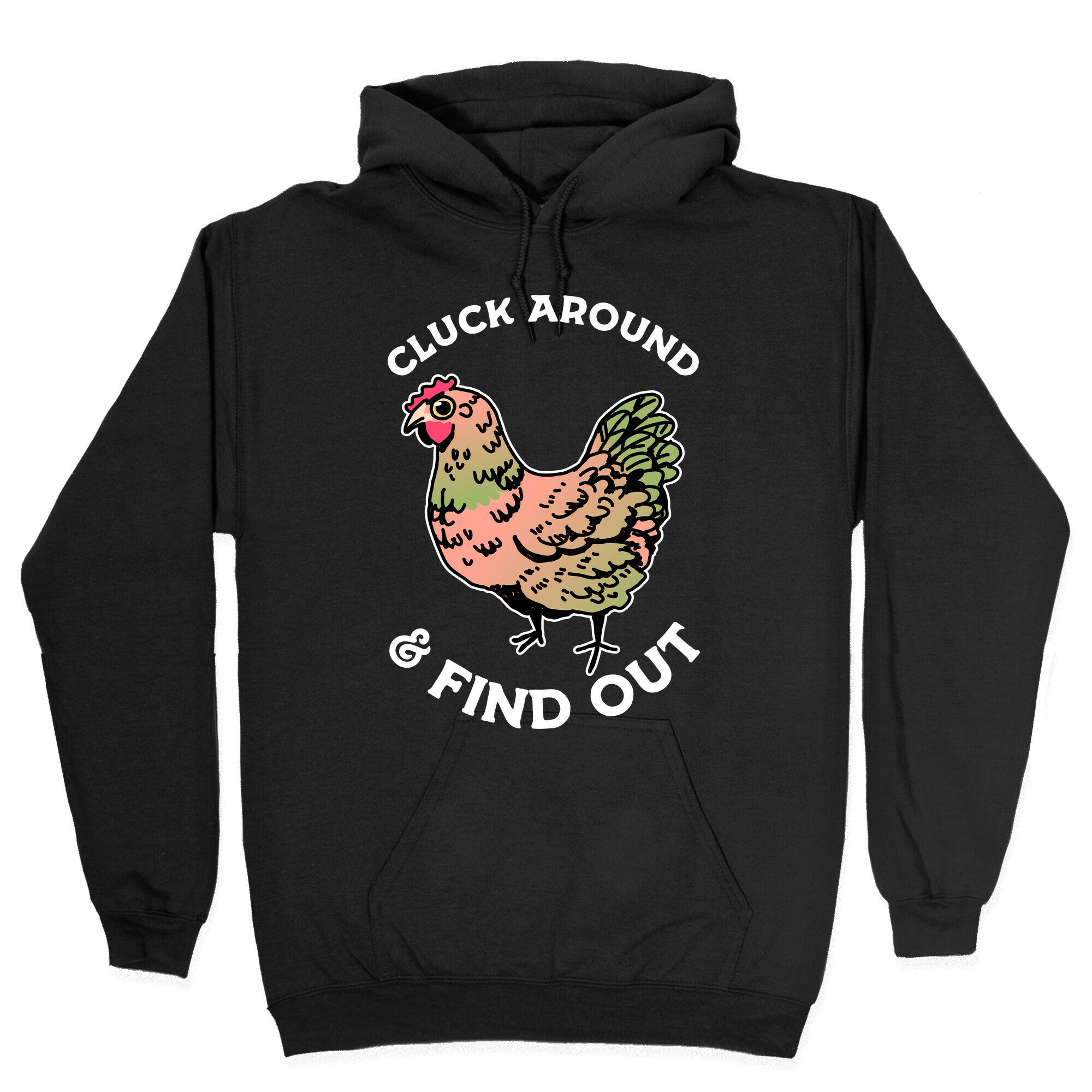 Cluck Around & Find Out Hoodie