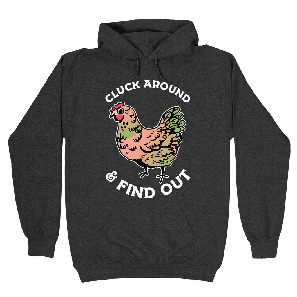 Cluck Around & Find Out Hoodie