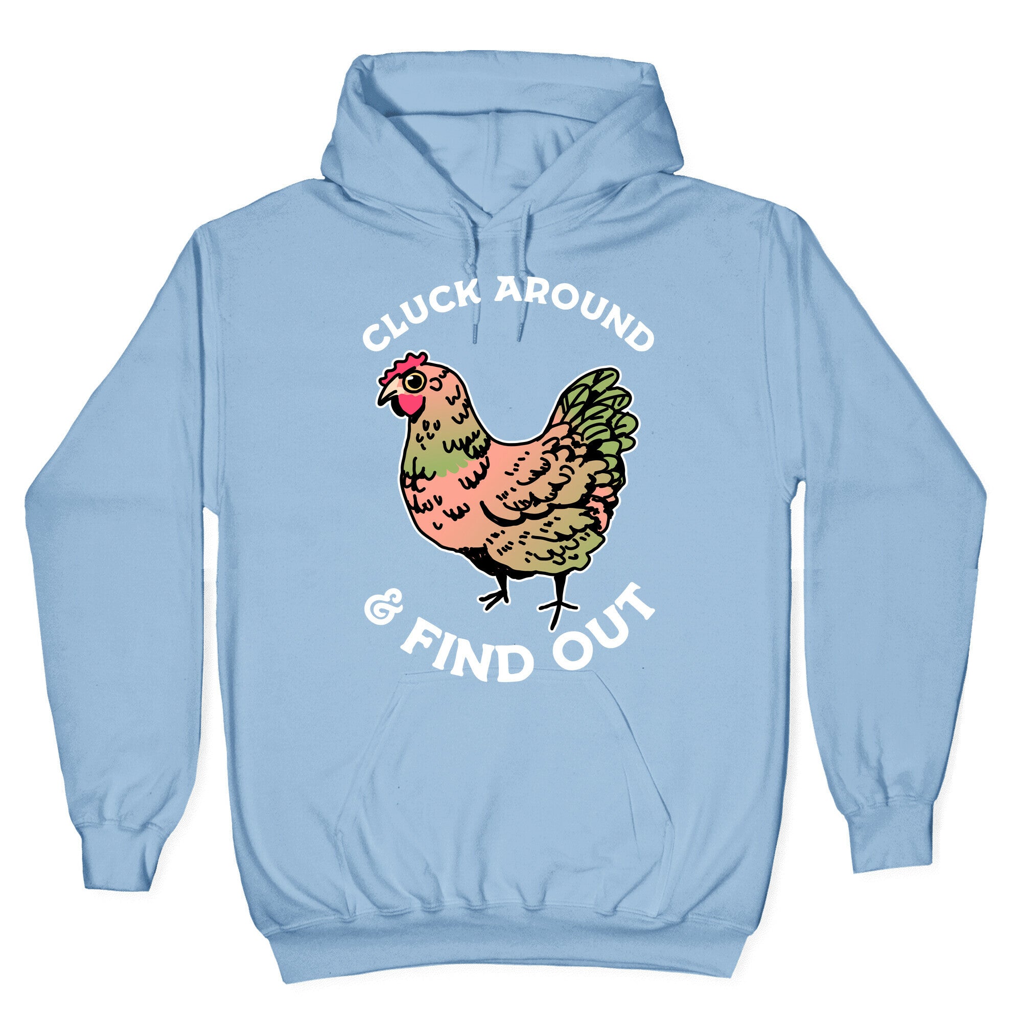Cluck Around & Find Out Hoodie