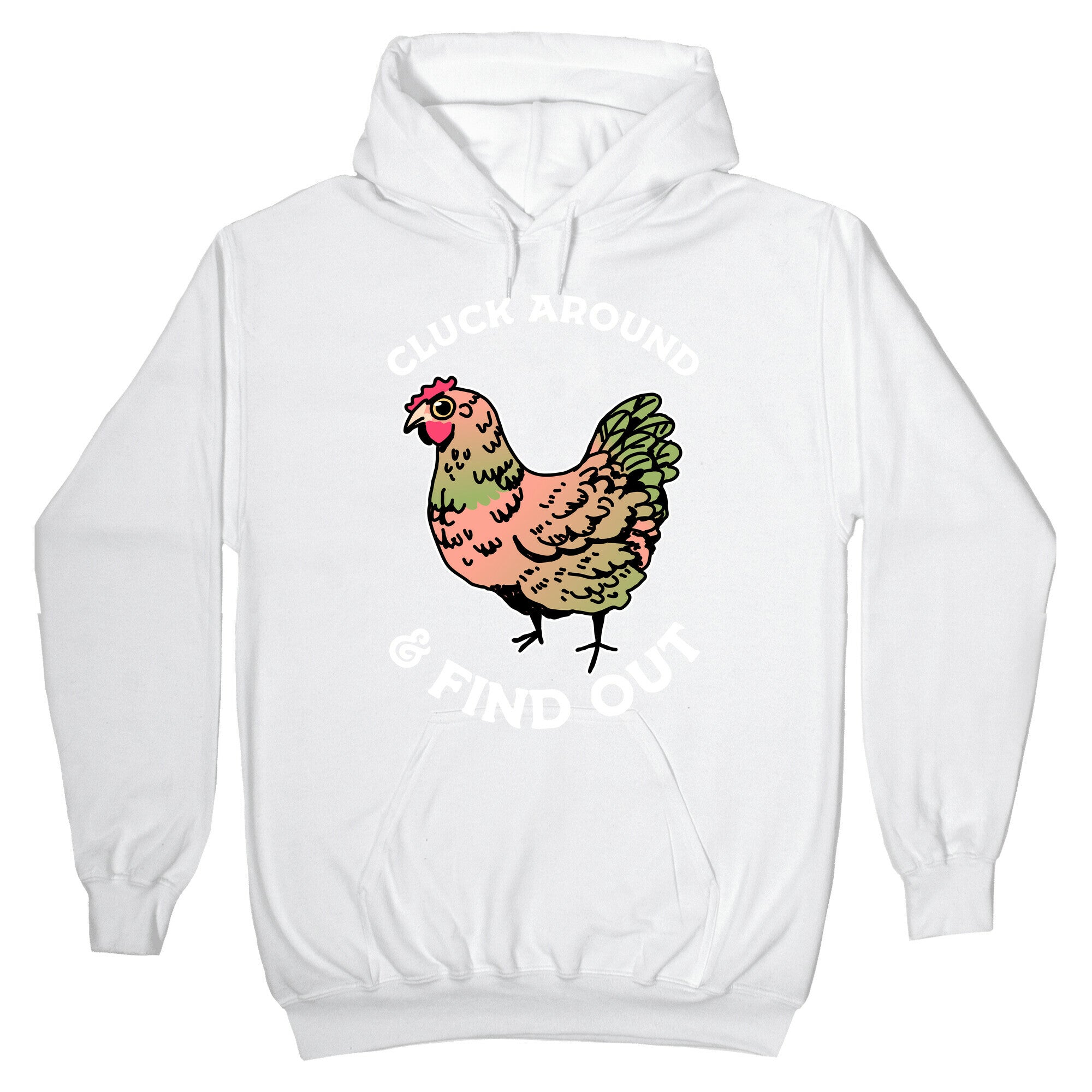 Cluck Around & Find Out Hoodie