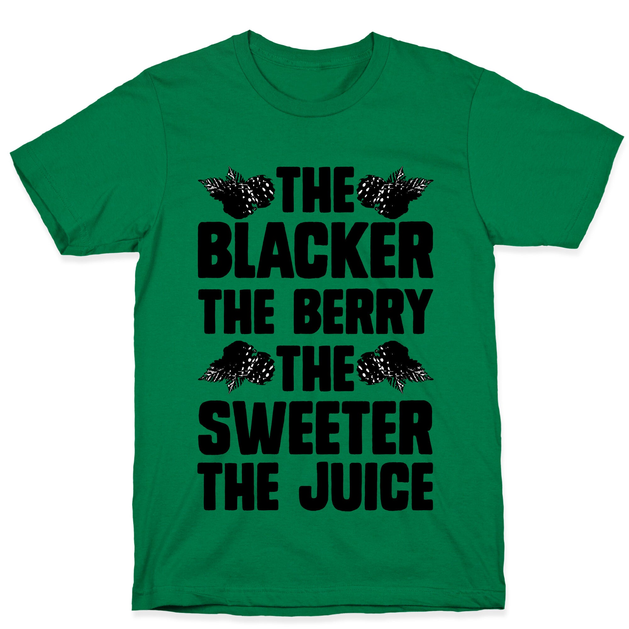 The Blacker the Berry the Sweeter the Juice T-Shirt