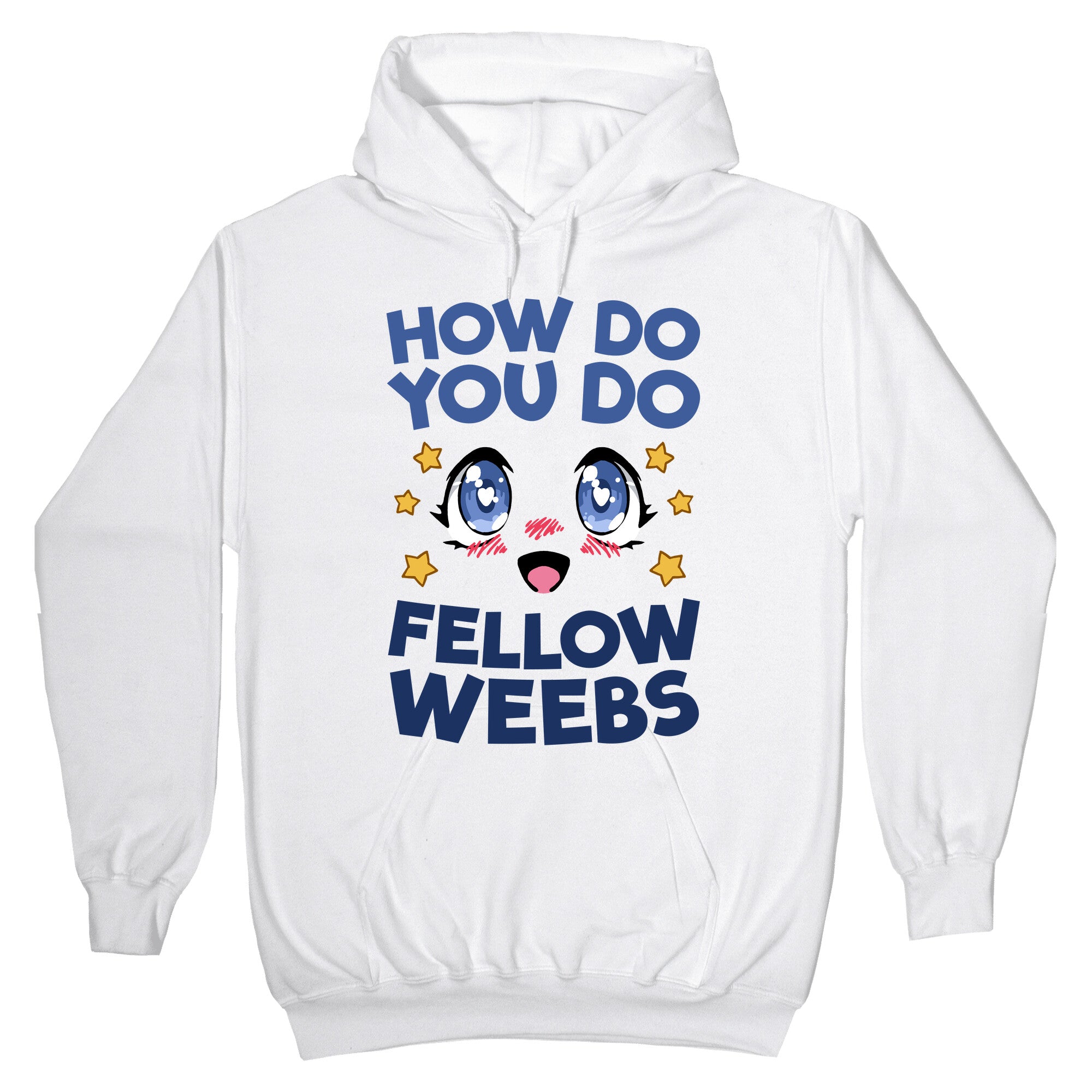 How Do You Do Fellow Weebs Hoodie