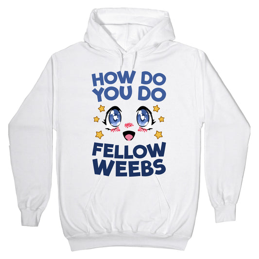 How Do You Do Fellow Weebs Hoodie