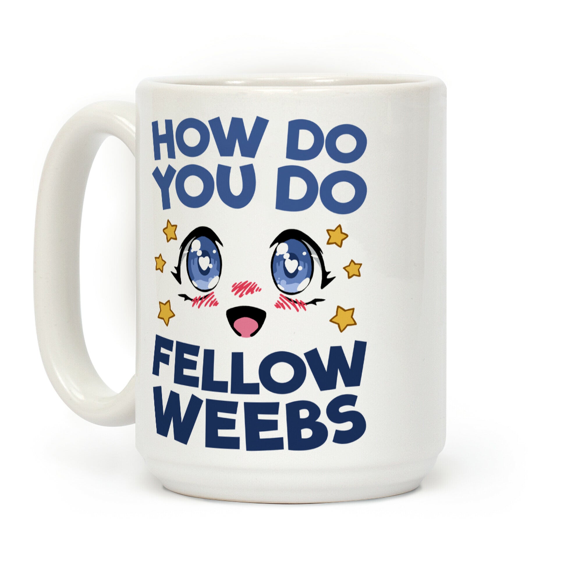 How Do You Do Fellow Weebs Coffee Mug