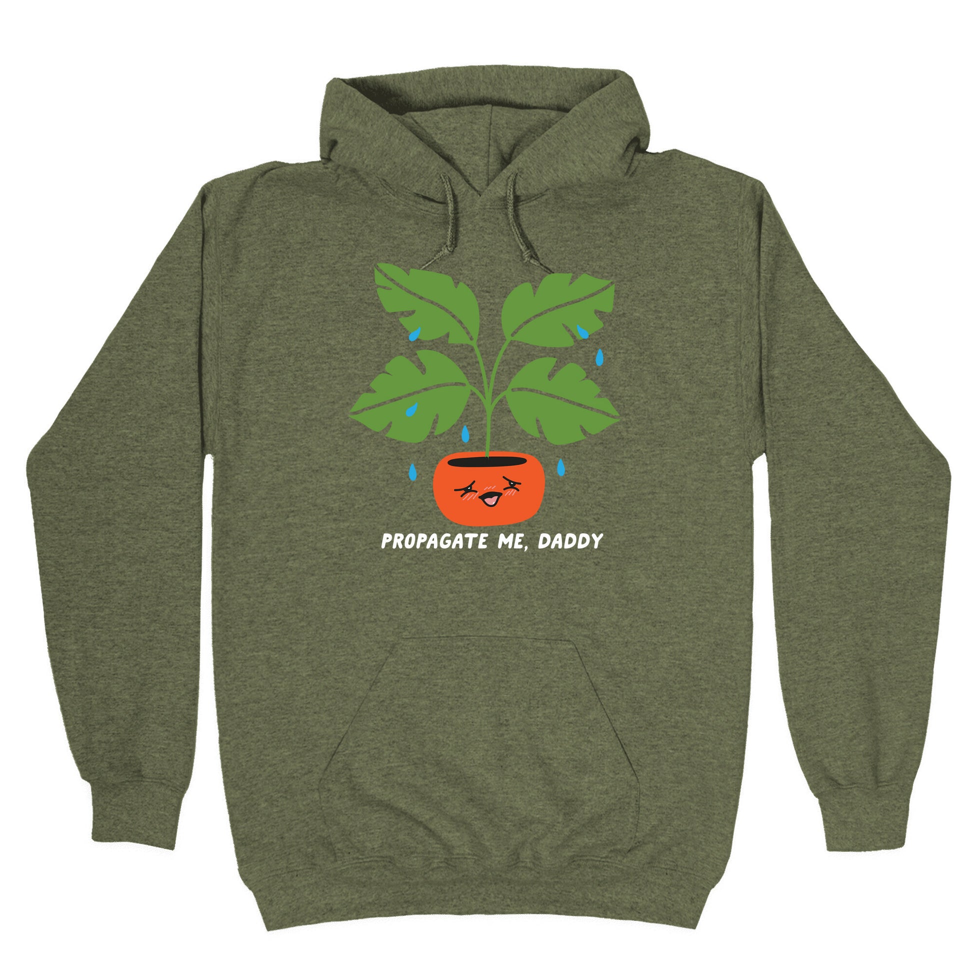 Propagate Me, Daddy Plant Hoodie
