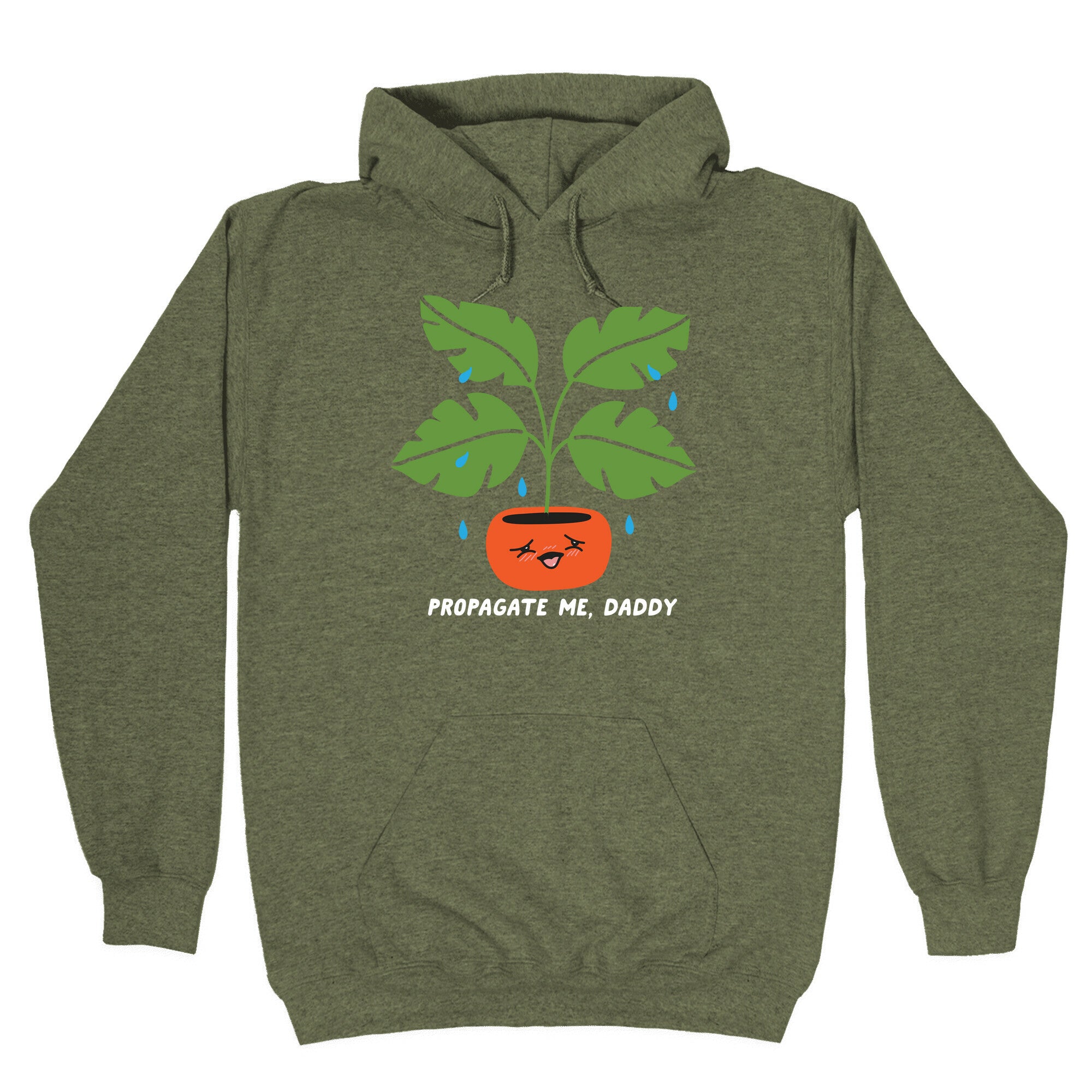 Propagate Me, Daddy Plant Hoodie