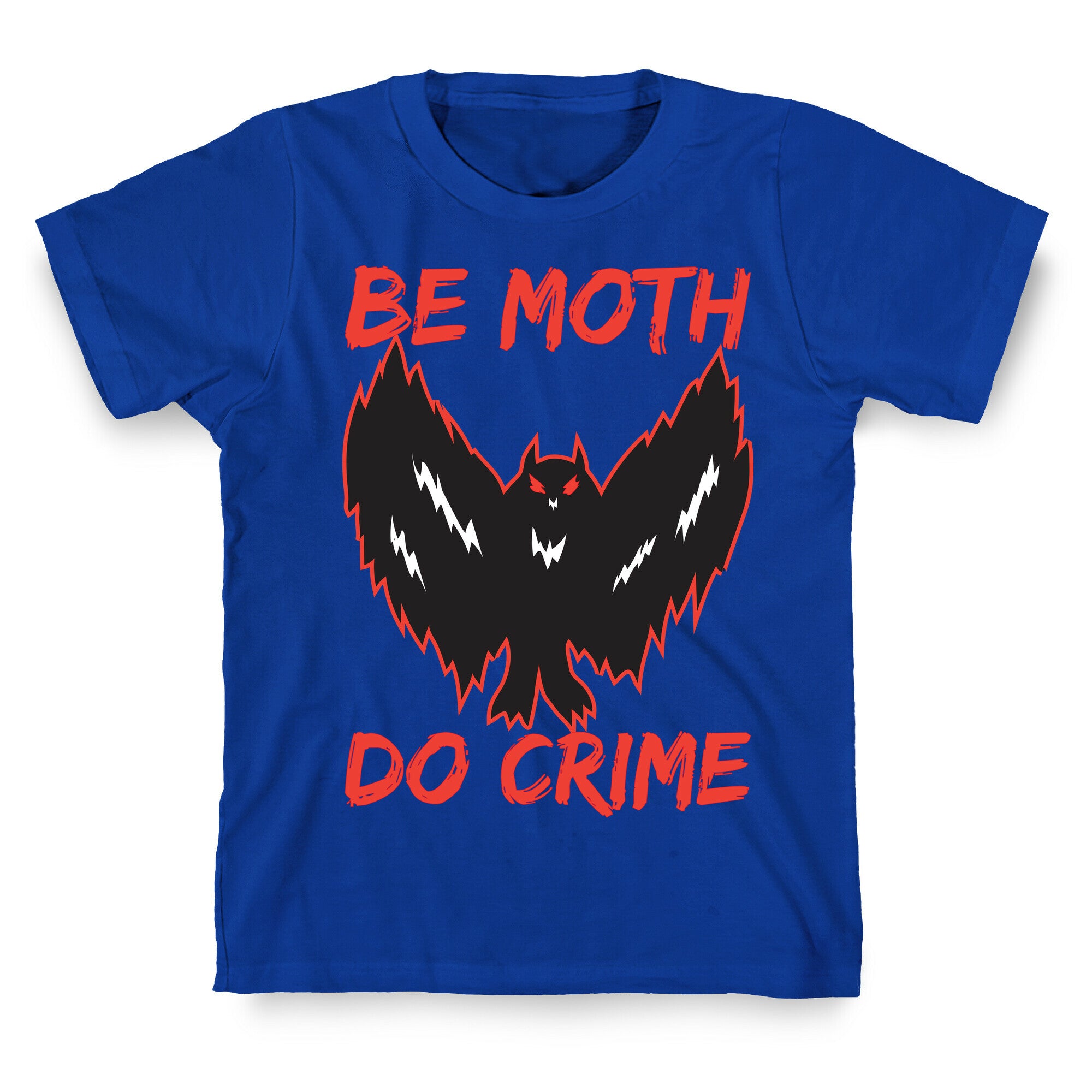 Be Moth Do Crime T-Shirt