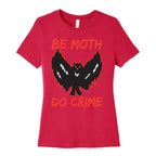 Be Moth Do Crime Women's Cotton Tee
