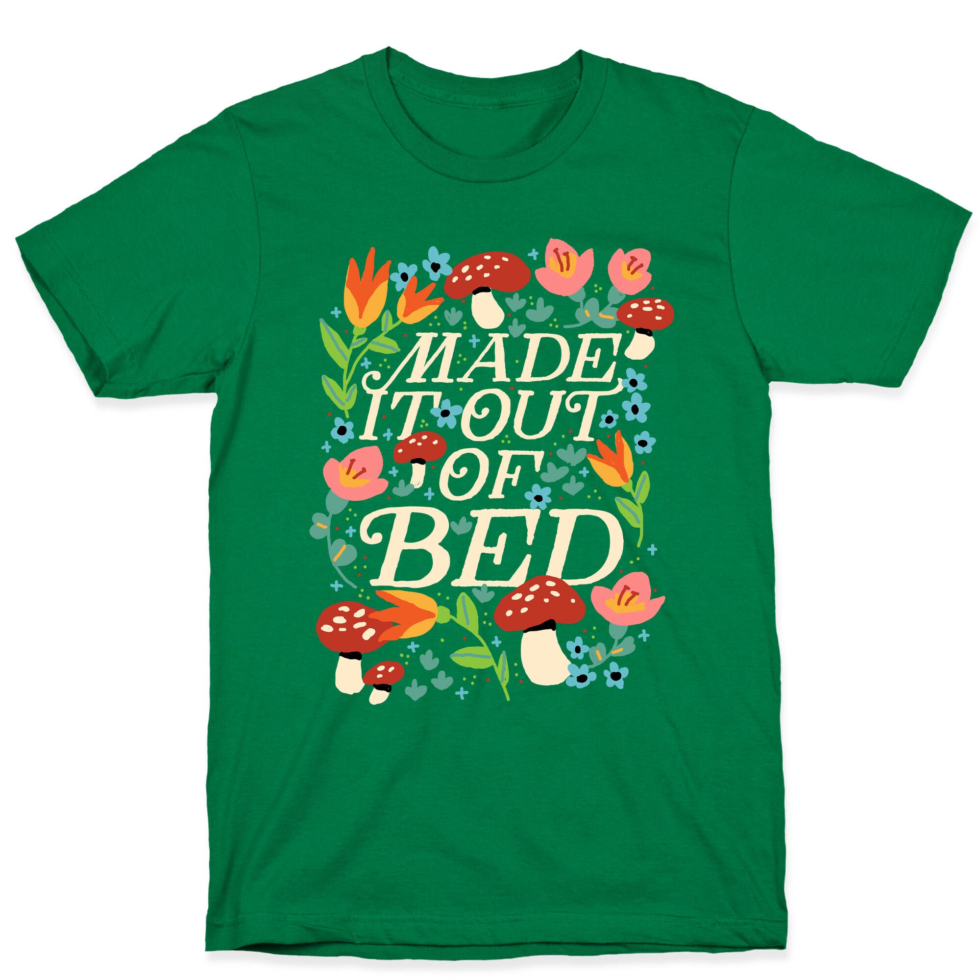 Made It Out Of Bed (Floral) T-Shirt