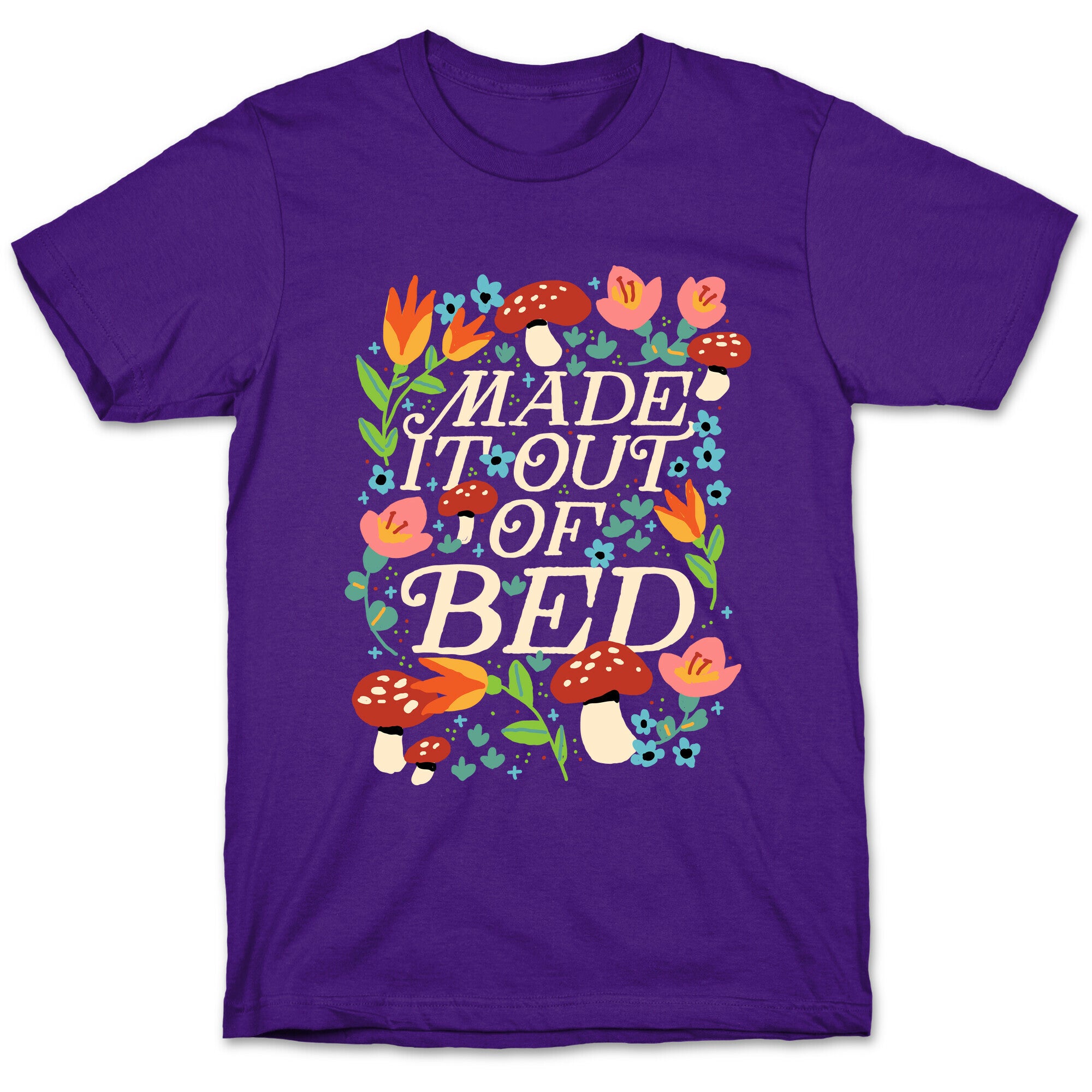 Made It Out Of Bed (Floral) T-Shirt