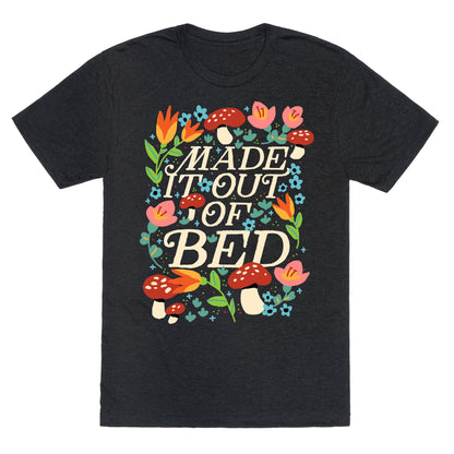 Made It Out Of Bed (Floral) Unisex Triblend Tee