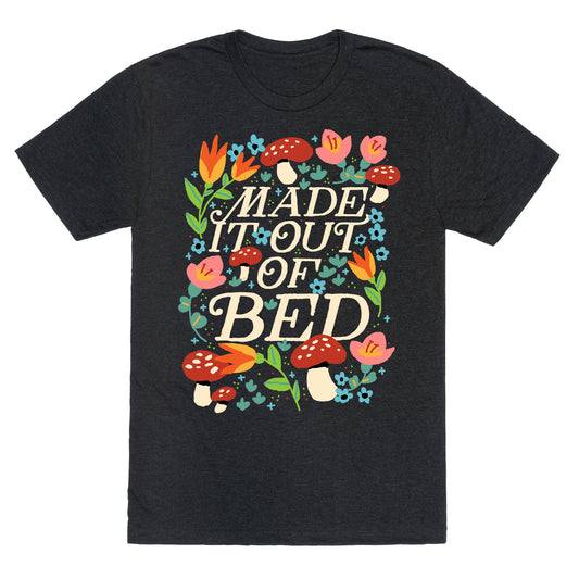 Made It Out Of Bed (Floral) Unisex Triblend Tee