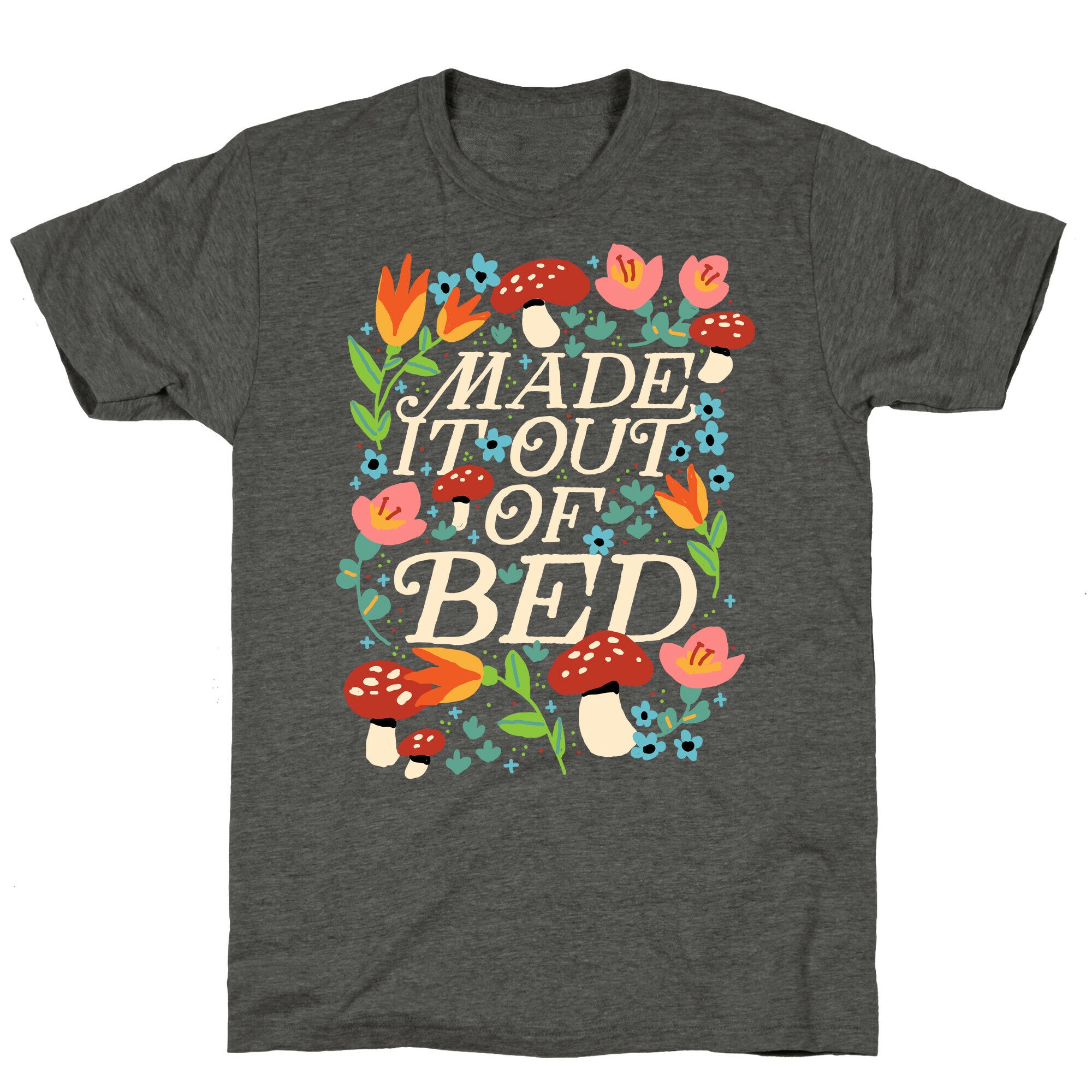 Made It Out Of Bed (Floral) Unisex Triblend Tee