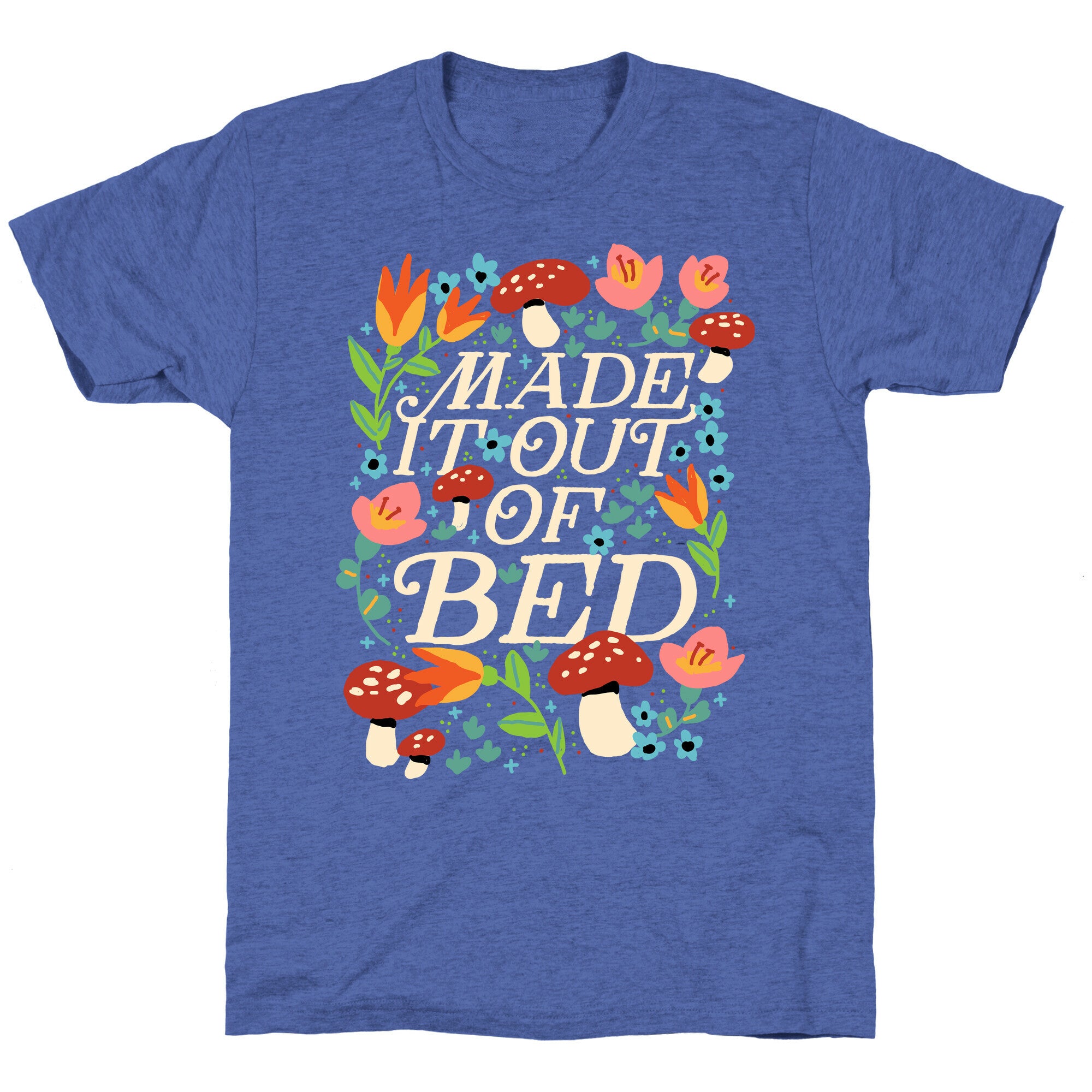 Made It Out Of Bed (Floral) Unisex Triblend Tee