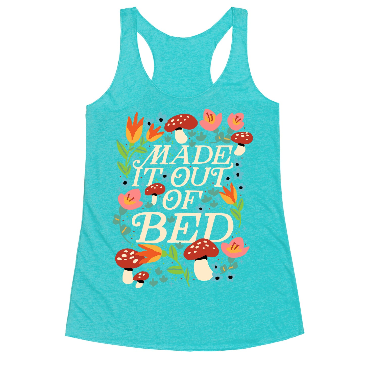 Made It Out Of Bed (Floral) Racerback Tank