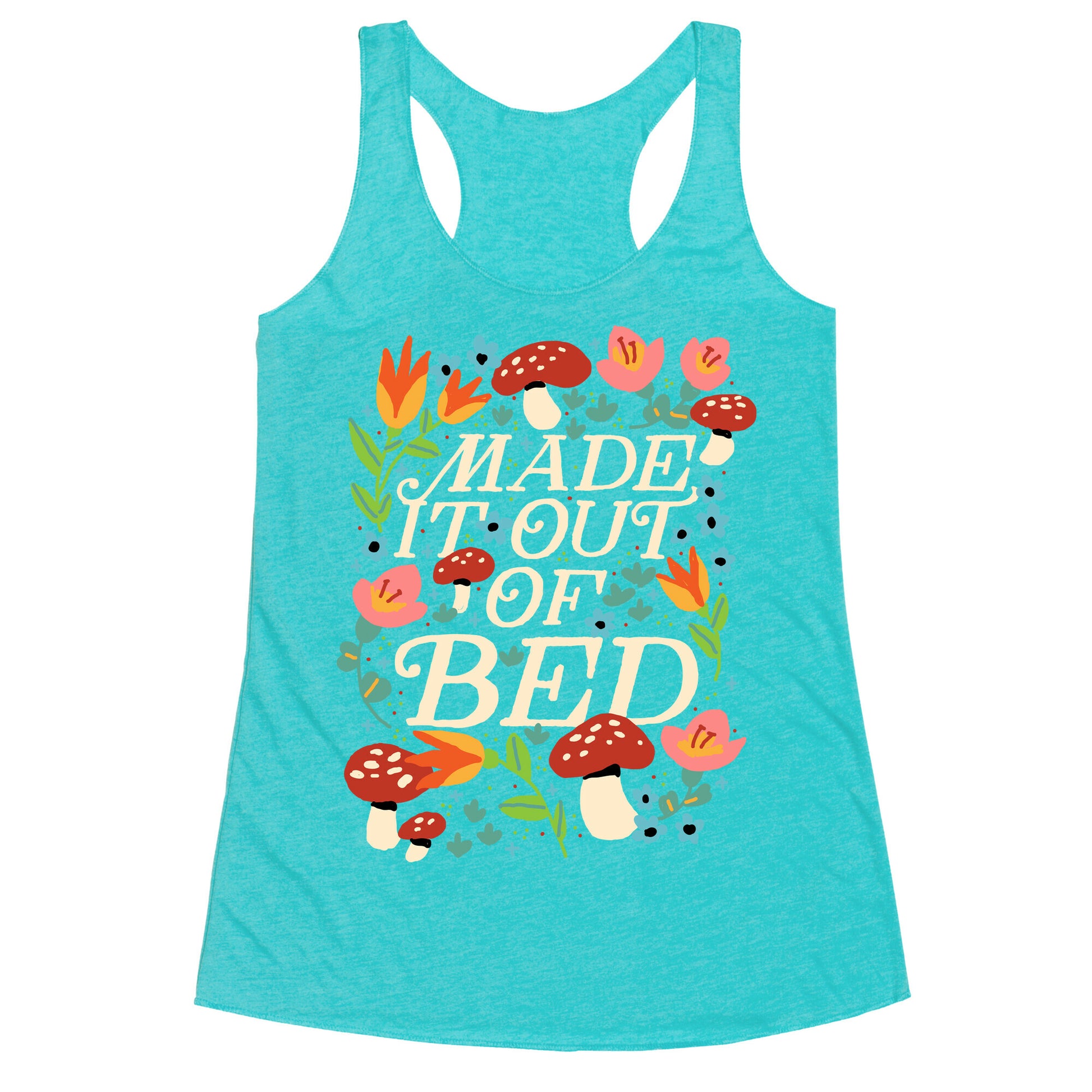 Made It Out Of Bed (Floral) Racerback Tank