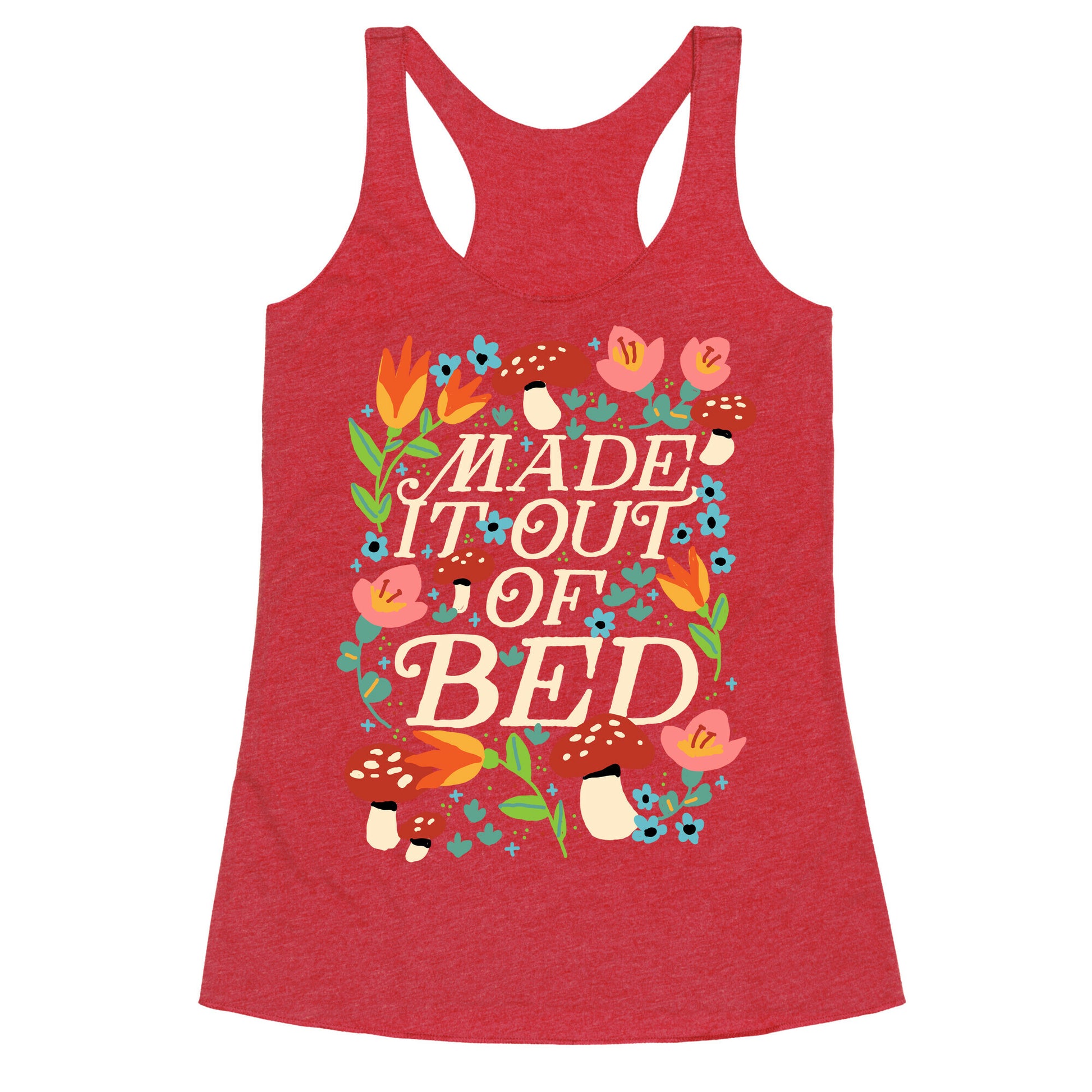 Made It Out Of Bed (Floral) Racerback Tank