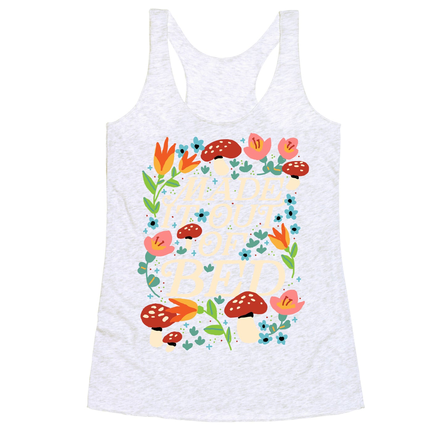 Made It Out Of Bed (Floral) Racerback Tank