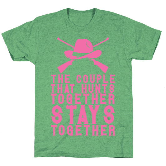 The Couple That Hunts Together Stays Together Unisex Triblend Tee