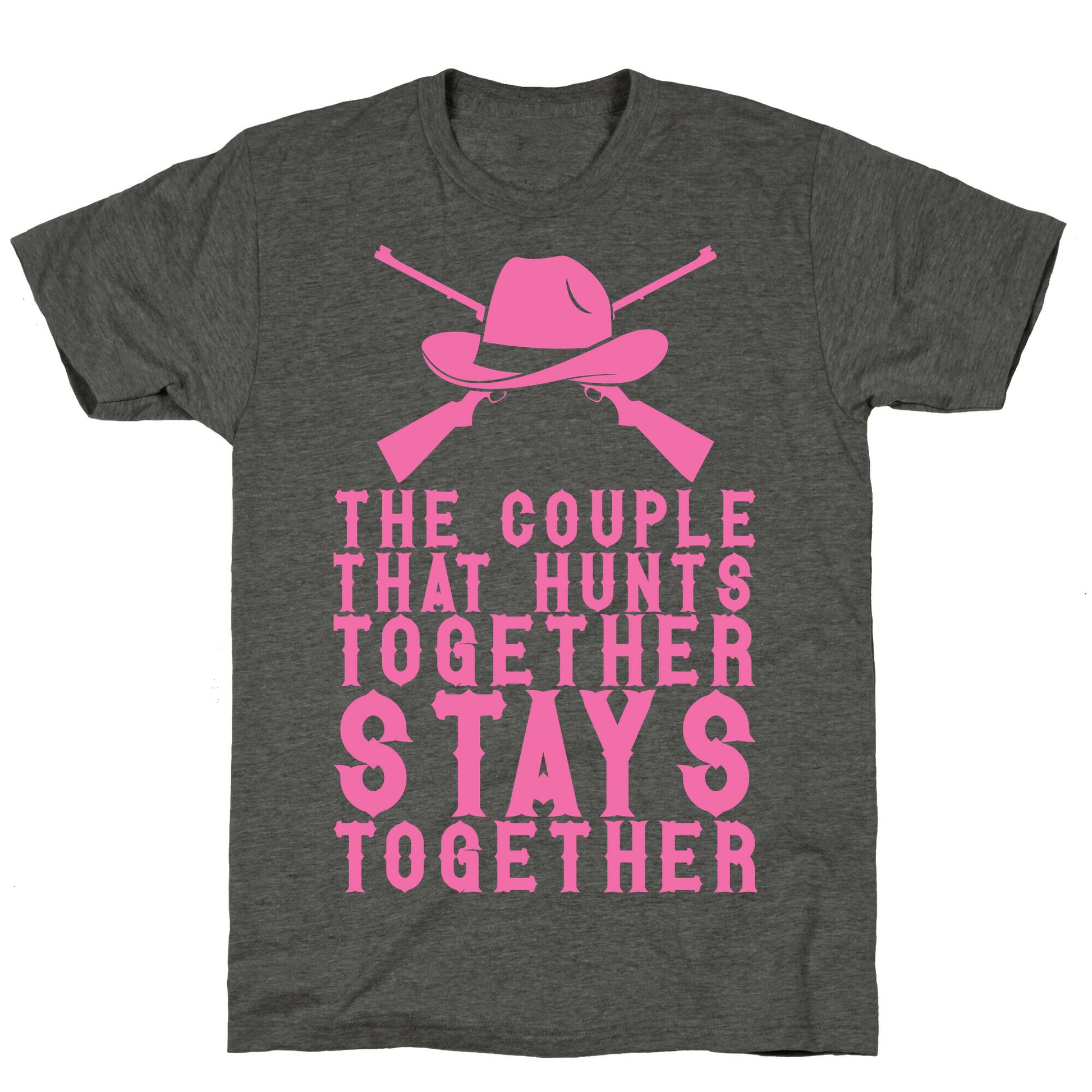 The Couple That Hunts Together Stays Together Unisex Triblend Tee