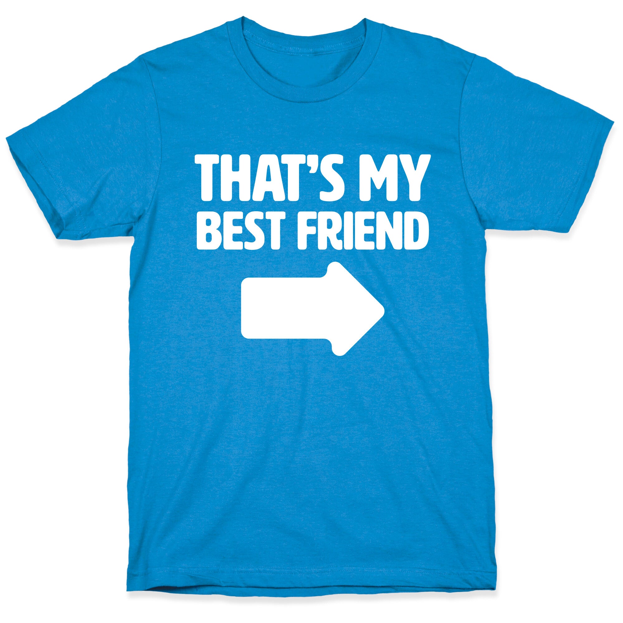 That's My Best Friend T-Shirt