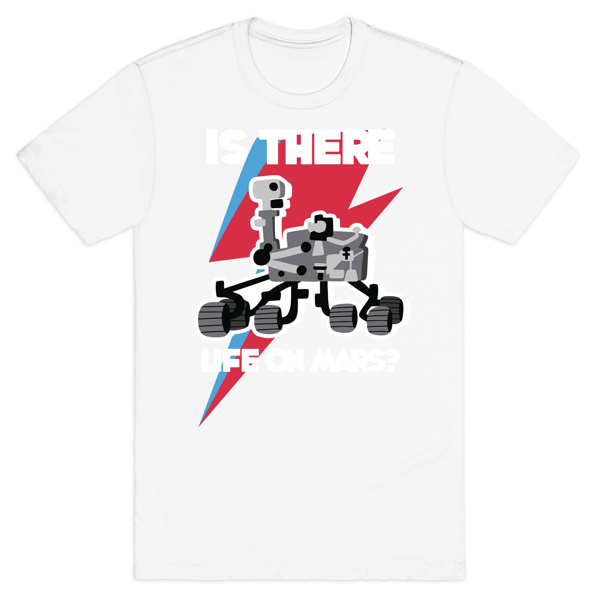 Is There Life on Mars? Mars Rover T-Shirt