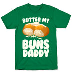 Butter My Buns Daddy T-Shirt