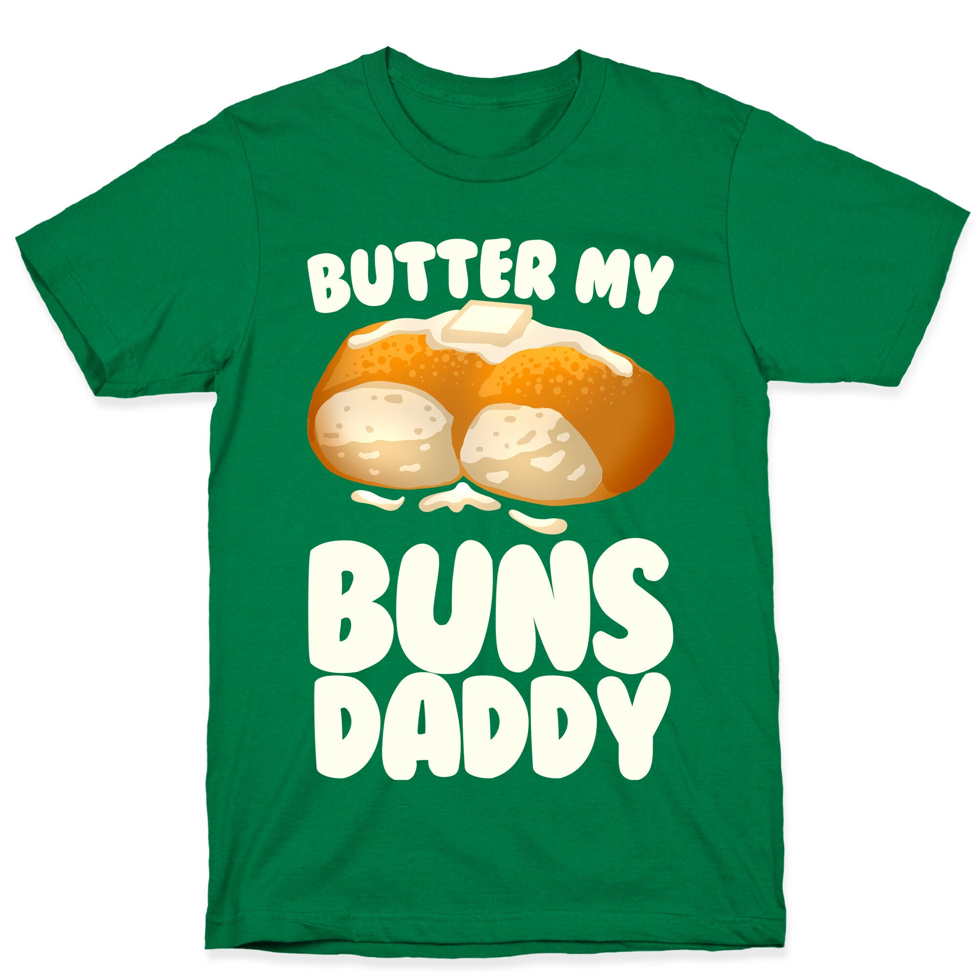 Butter My Buns Daddy T-Shirt