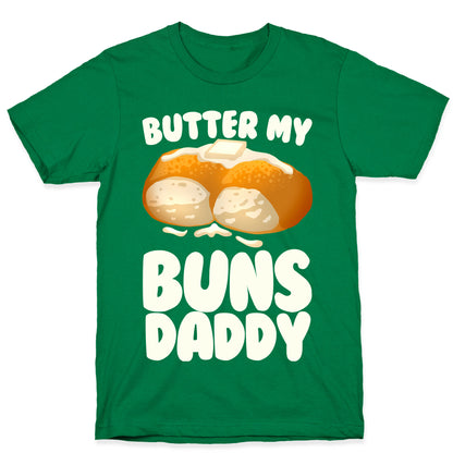 Butter My Buns Daddy T-Shirt
