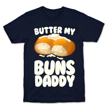 Butter My Buns Daddy T-Shirt