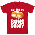 Butter My Buns Daddy T-Shirt