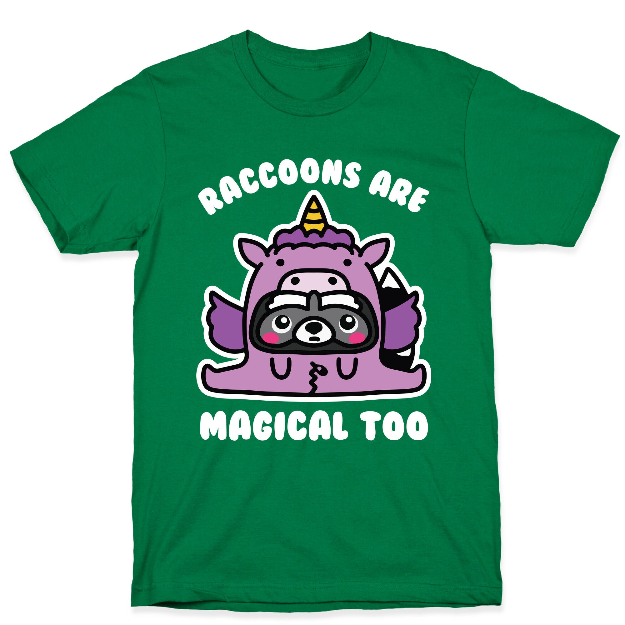 Raccoons Are Magical Too T-Shirt