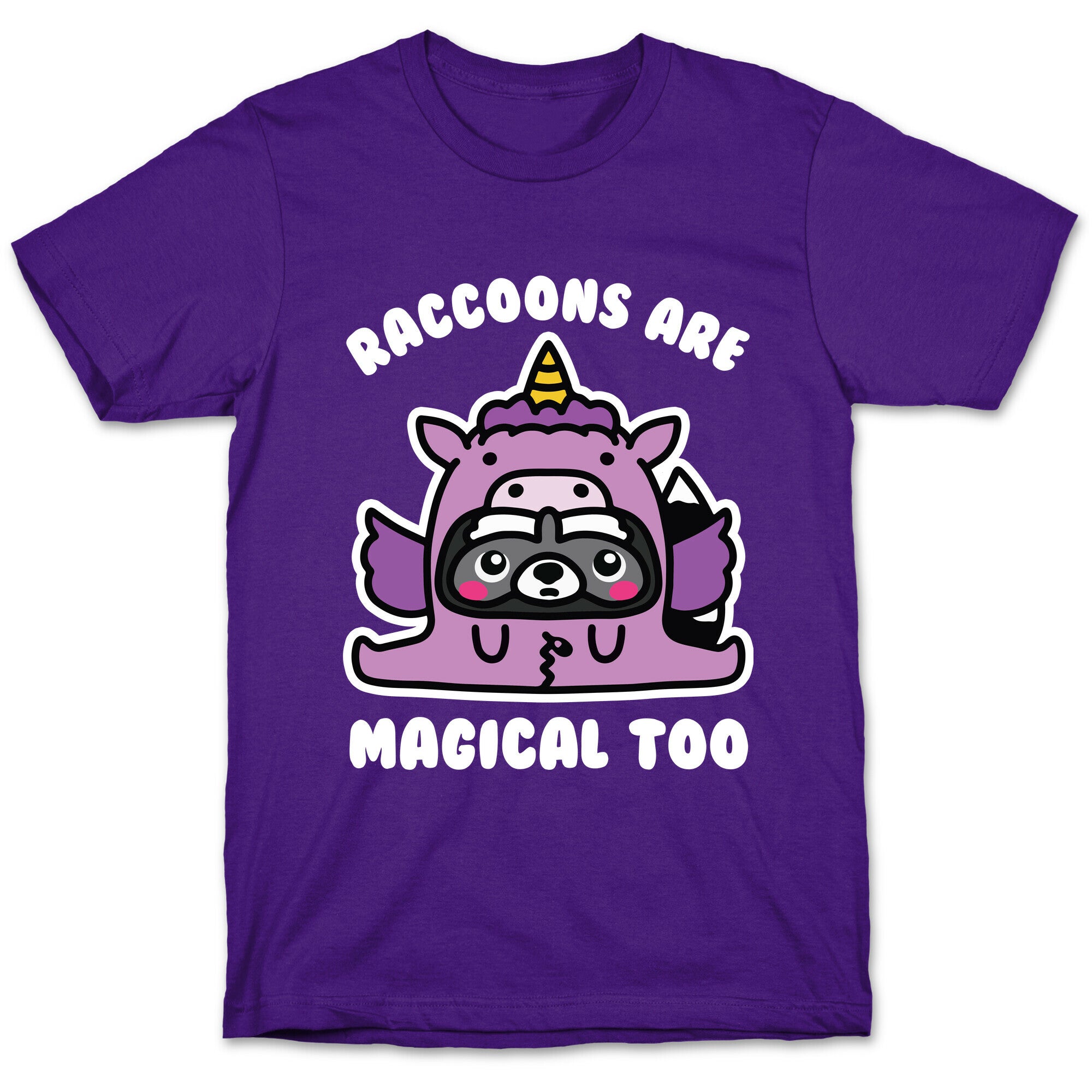Raccoons Are Magical Too T-Shirt