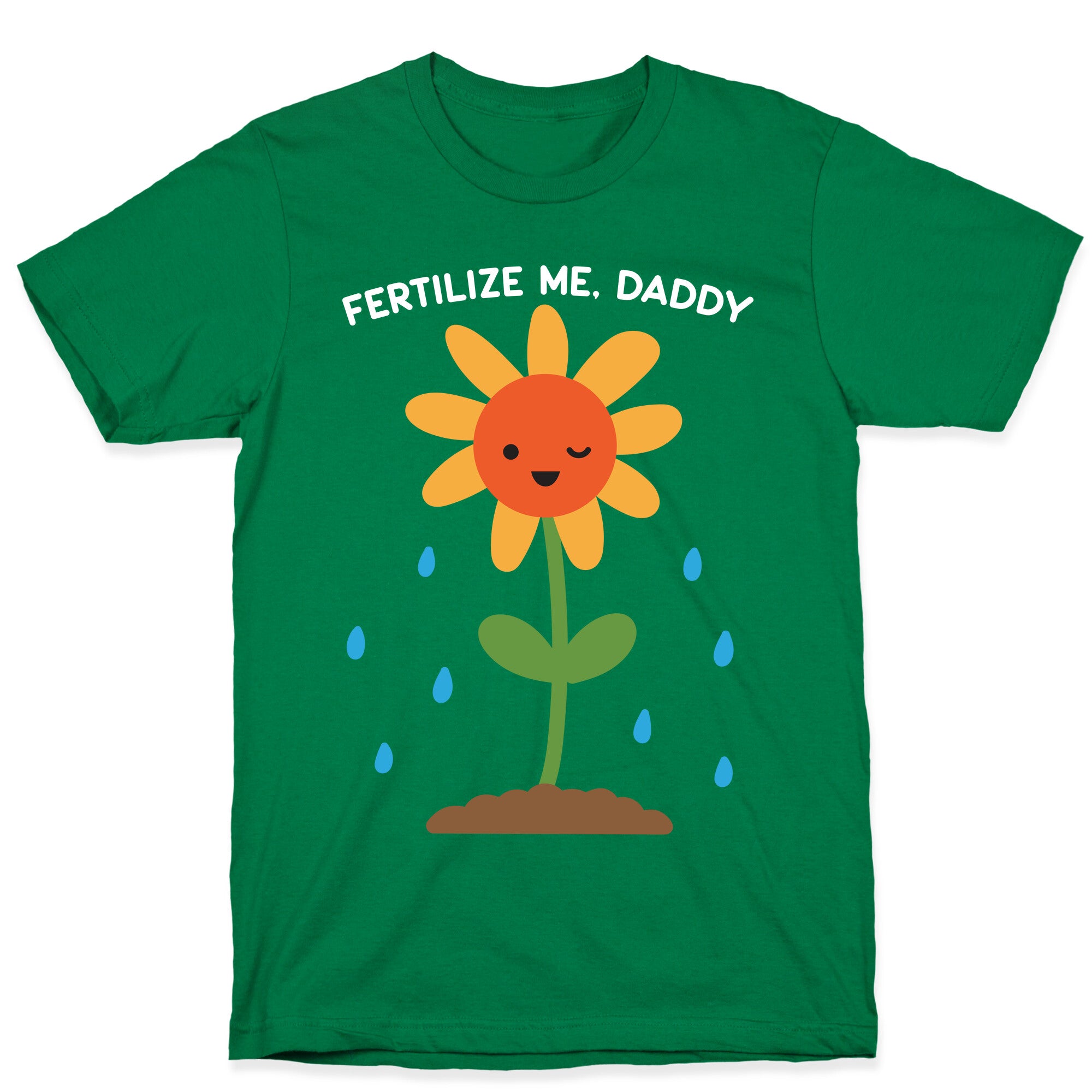 Fertilize Me, Daddy T-Shirt