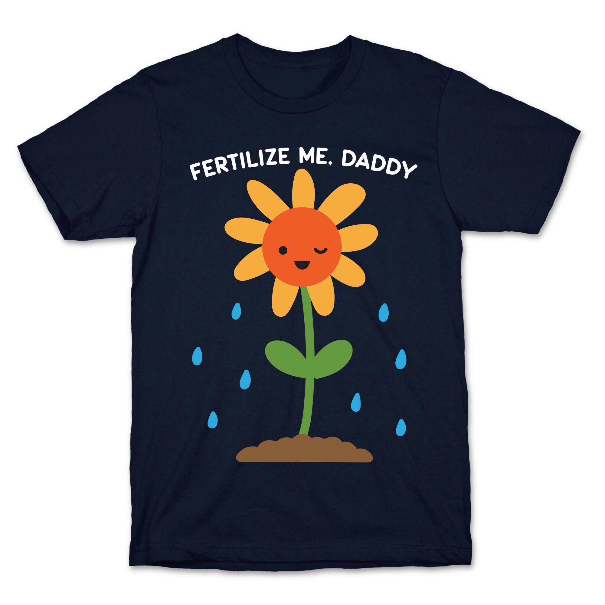 Fertilize Me, Daddy T-Shirt