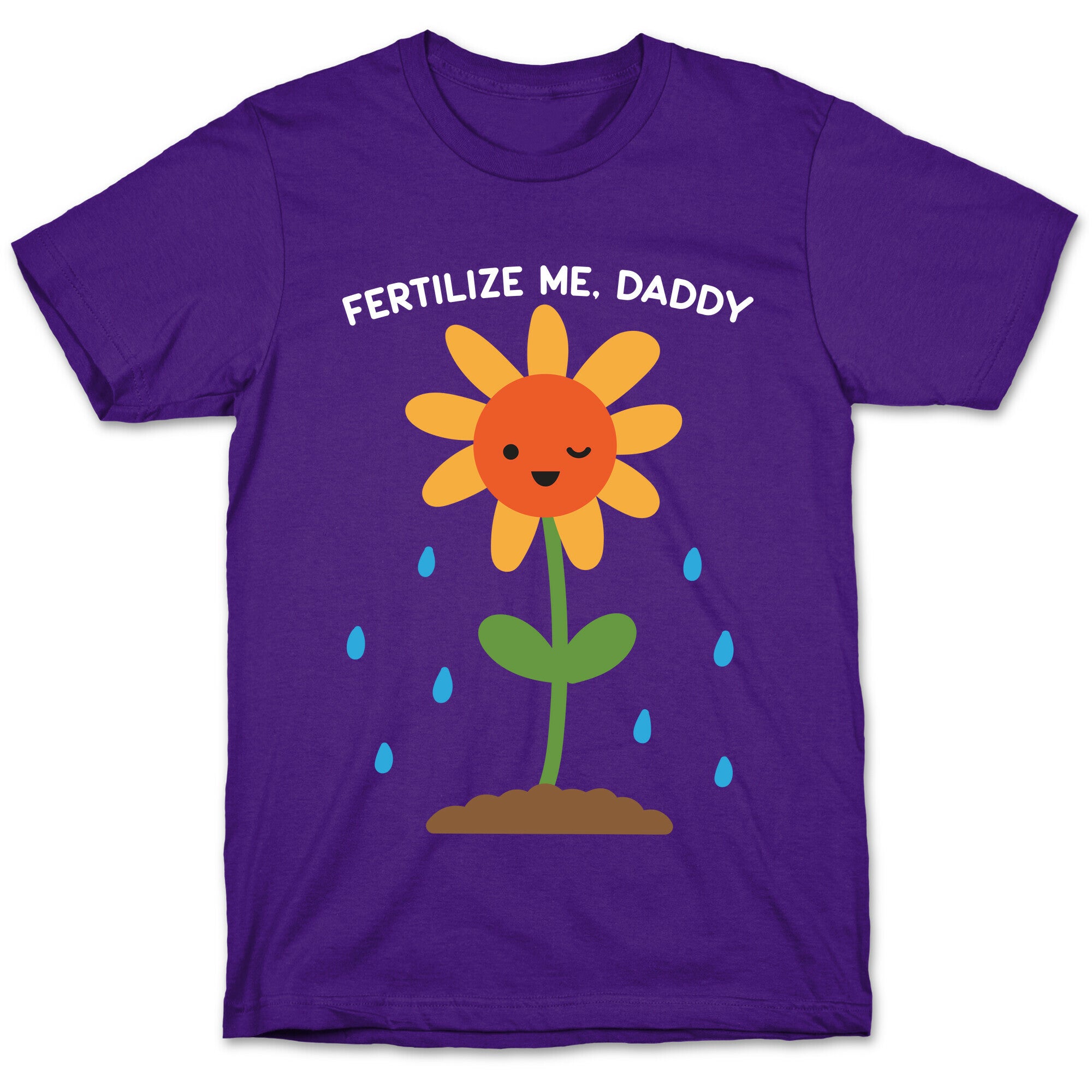 Fertilize Me, Daddy T-Shirt