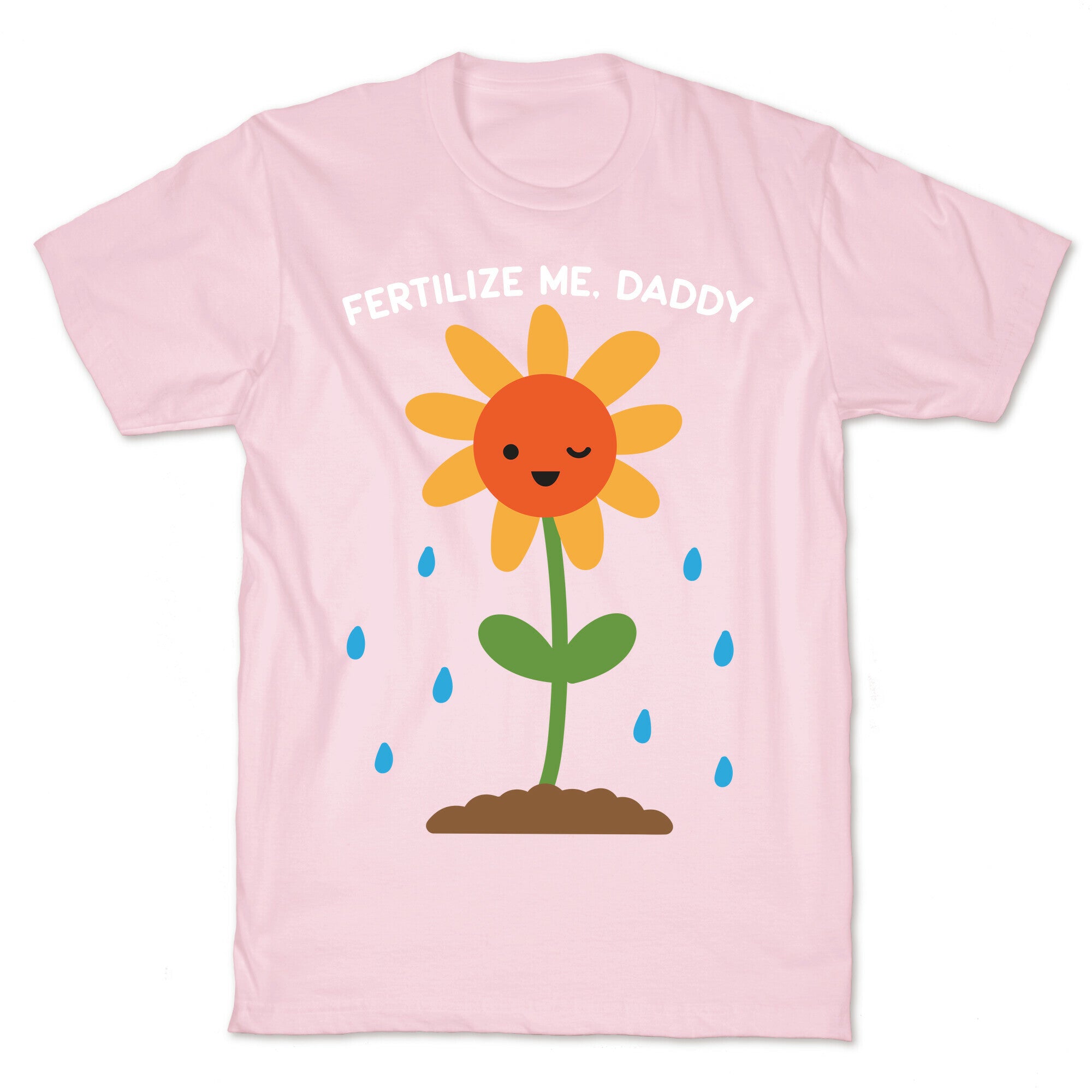 Fertilize Me, Daddy T-Shirt