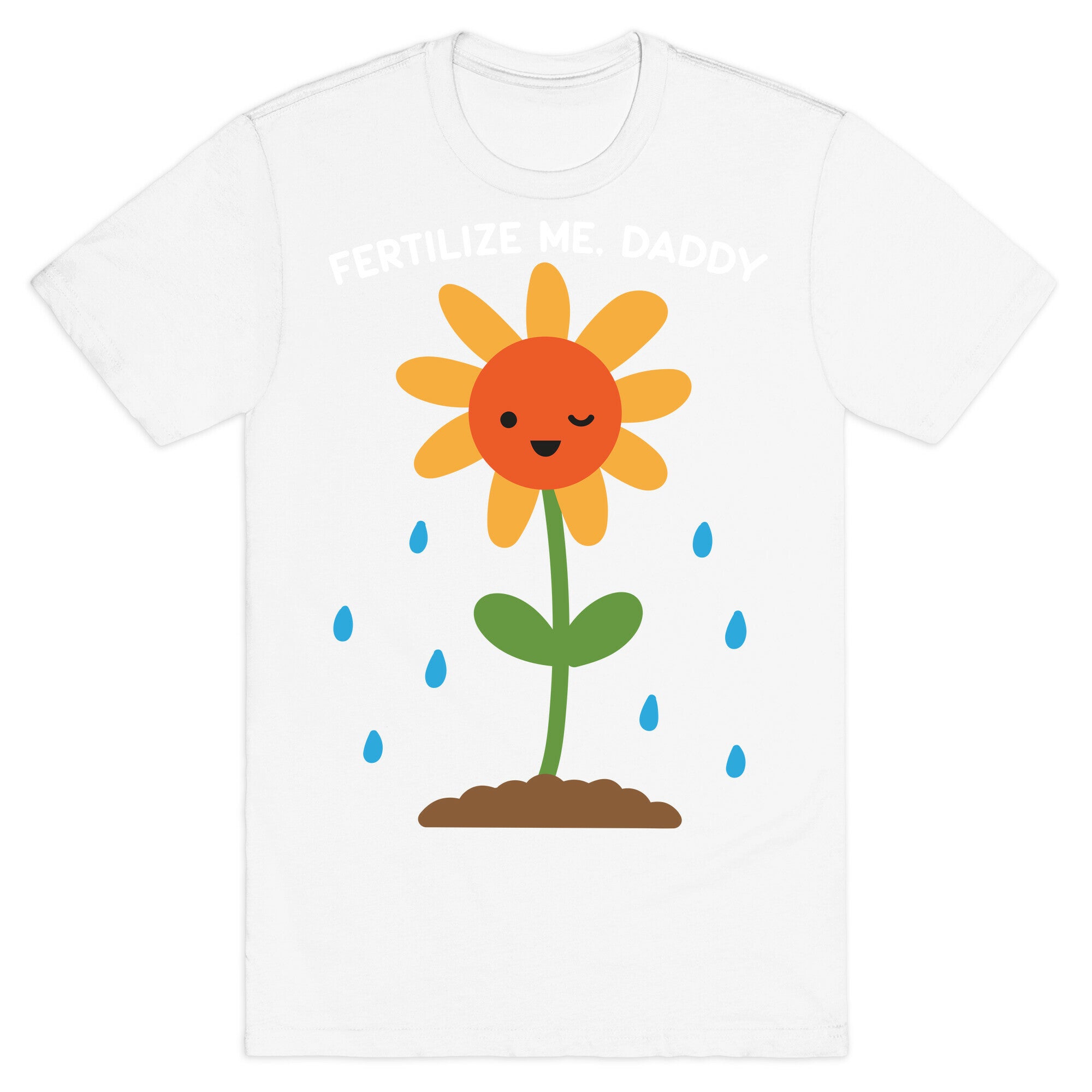 Fertilize Me, Daddy T-Shirt