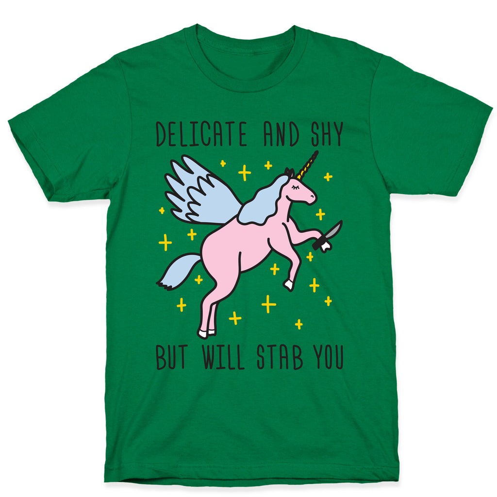 Delicate And Shy But Will Stab You Unicorn T-Shirt