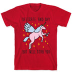 Delicate And Shy But Will Stab You Unicorn T-Shirt