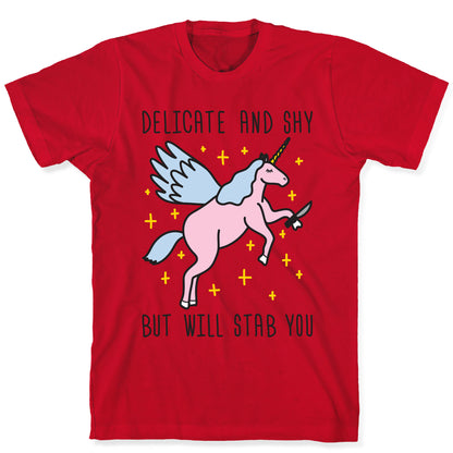 Delicate And Shy But Will Stab You Unicorn T-Shirt