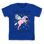 Delicate And Shy But Will Stab You Unicorn T-Shirt