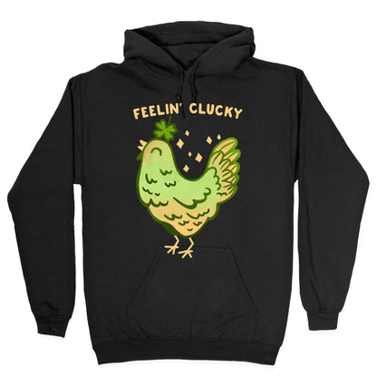 Feelin' Clucky St. Patrick's Day Chicken Hoodie