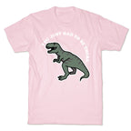 You Just Had To Be There Dinosaur T-Shirt