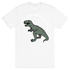 You Just Had To Be There Dinosaur T-Shirt