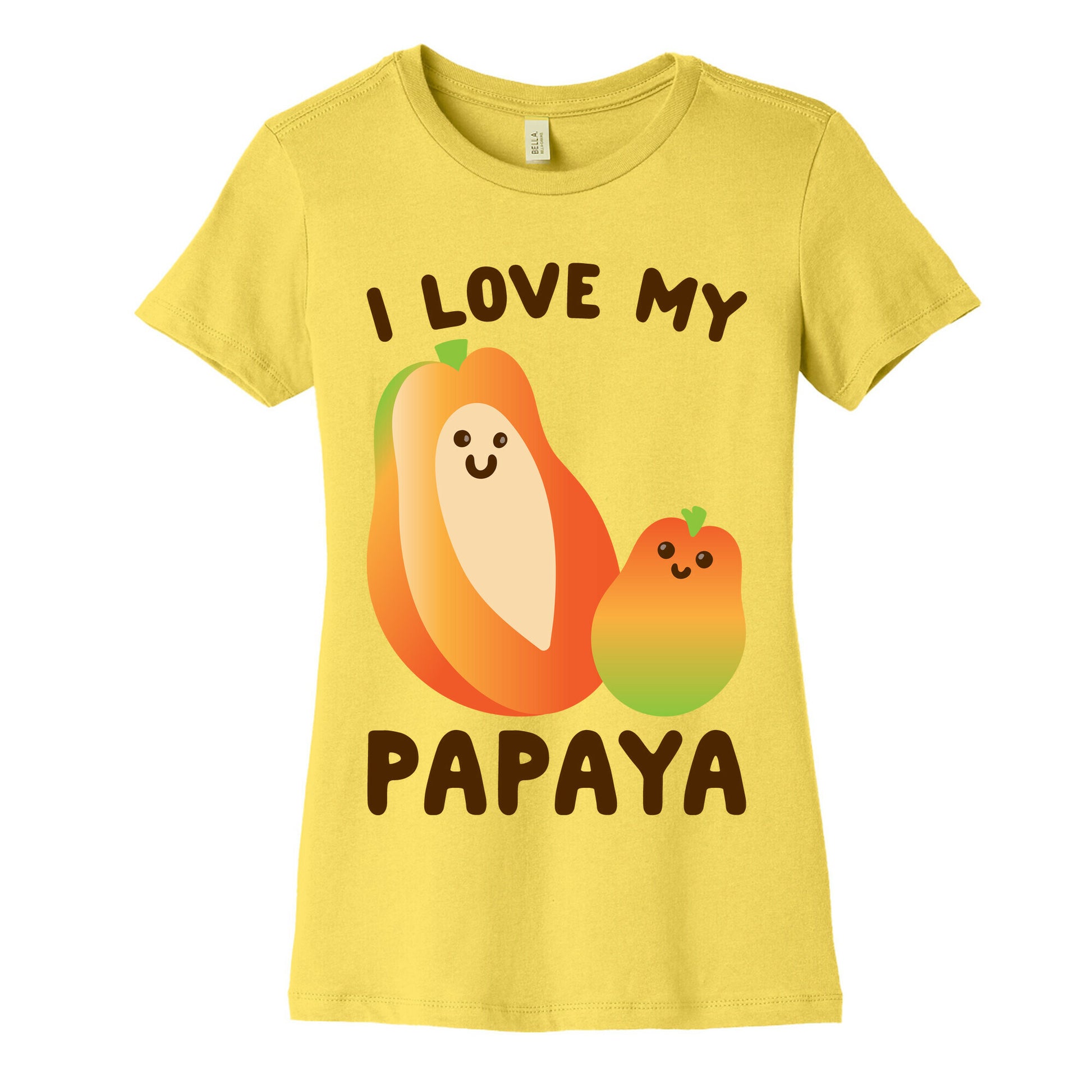 I Love My Papaya  Women's Cotton Tee