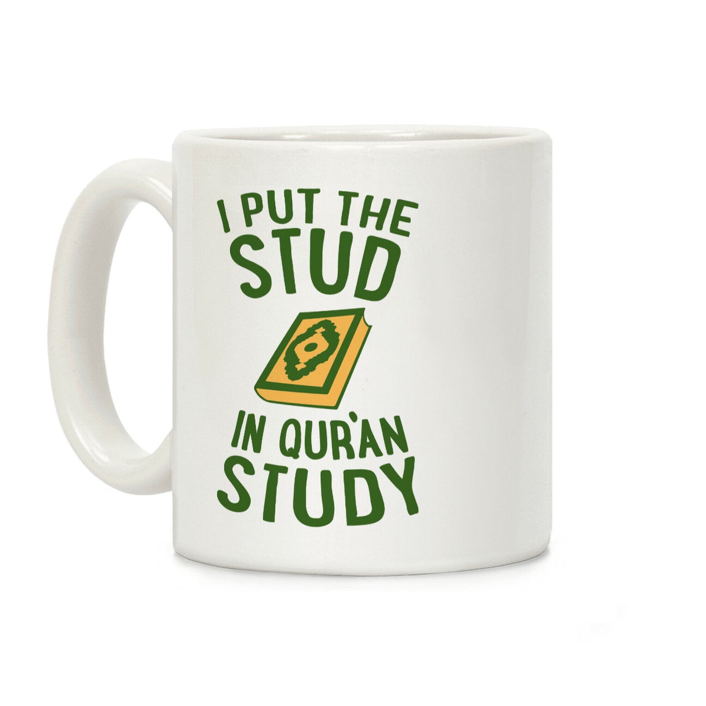 I Put The Stud In Quran Study Coffee Mug