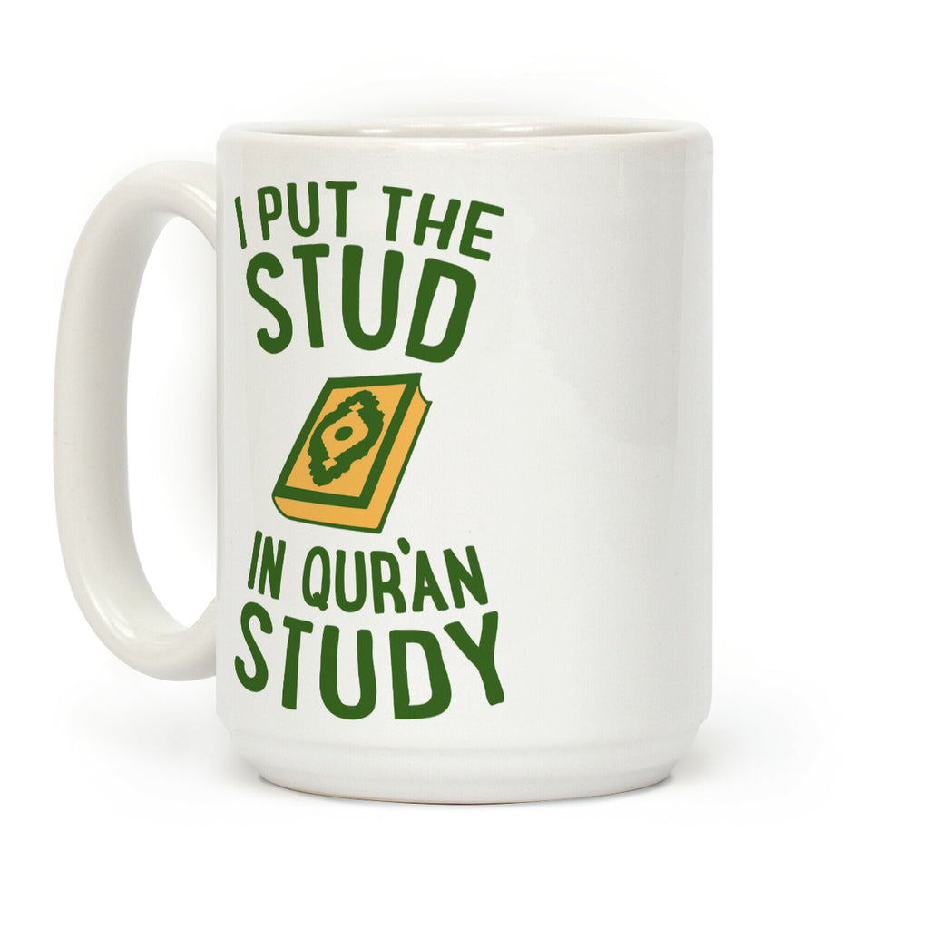 I Put The Stud In Quran Study Coffee Mug