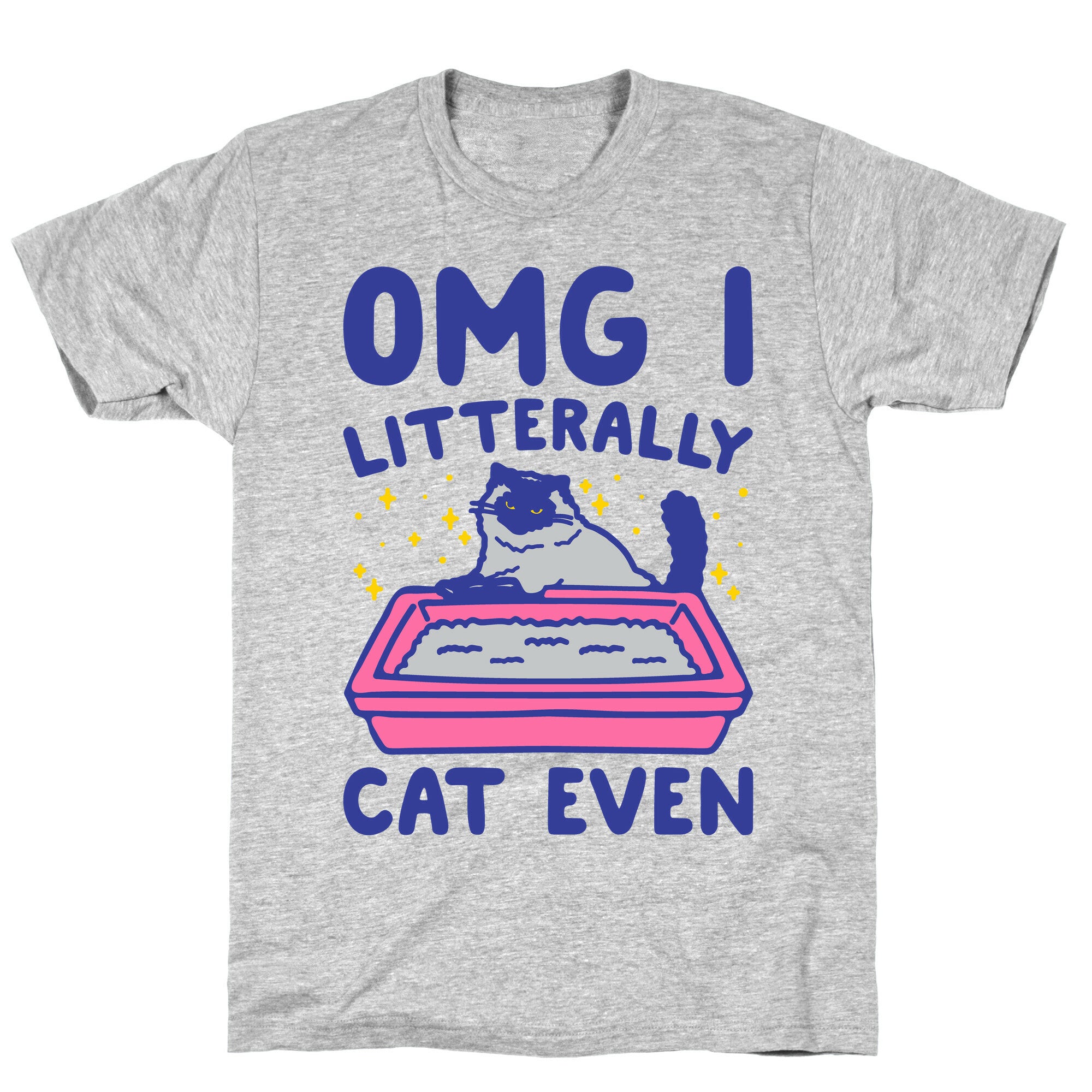 Omg I Litterally Cat Even  T-Shirt
