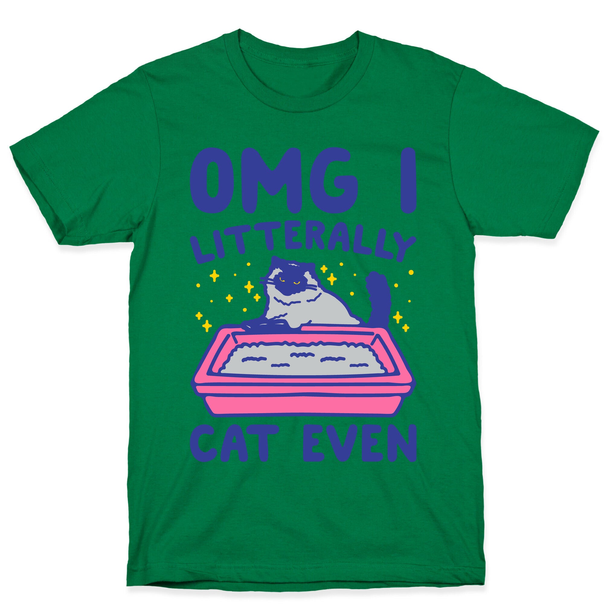 Omg I Litterally Cat Even  T-Shirt